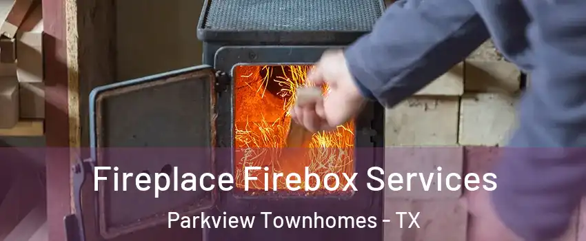 Fireplace Firebox Services Parkview Townhomes - TX