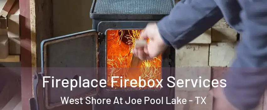 Fireplace Firebox Services West Shore At Joe Pool Lake - TX