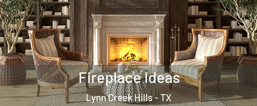 Fireplace Ideas Lynn Creek Hills - TX