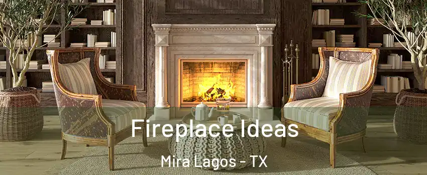 Fireplace Ideas Mira Lagos - TX