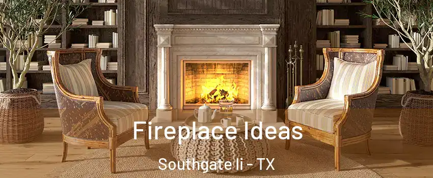 Fireplace Ideas Southgate Ii - TX