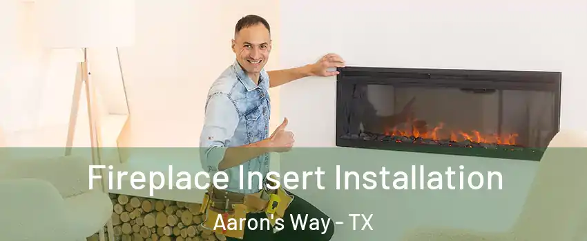 Fireplace Insert Installation Aaron's Way - TX