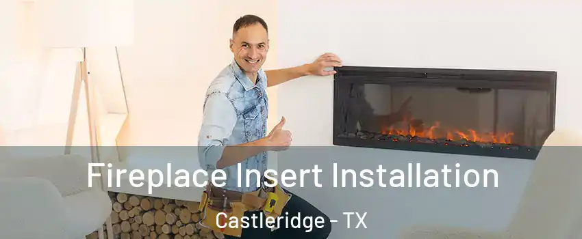 Fireplace Insert Installation Castleridge - TX