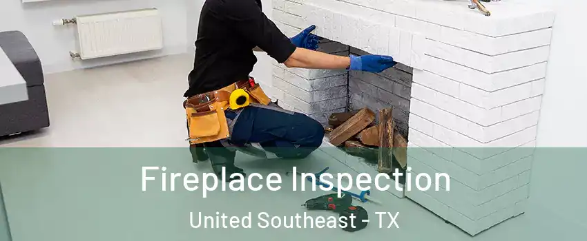 Fireplace Inspection United Southeast - TX