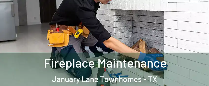 Fireplace Maintenance January Lane Townhomes - TX
