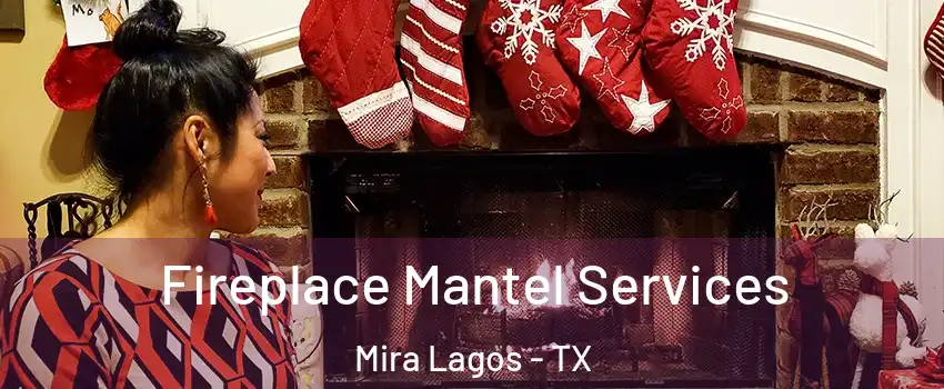 Fireplace Mantel Services Mira Lagos - TX