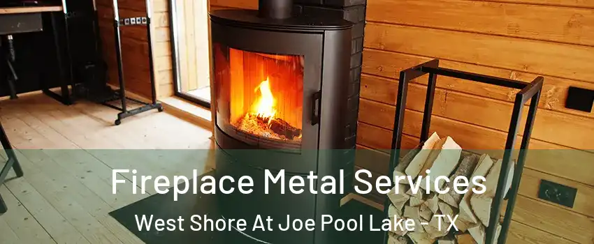Fireplace Metal Services West Shore At Joe Pool Lake - TX