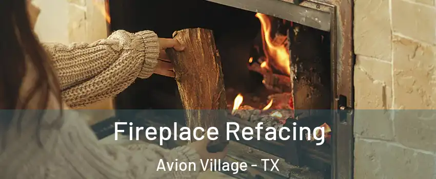 Fireplace Refacing Avion Village - TX