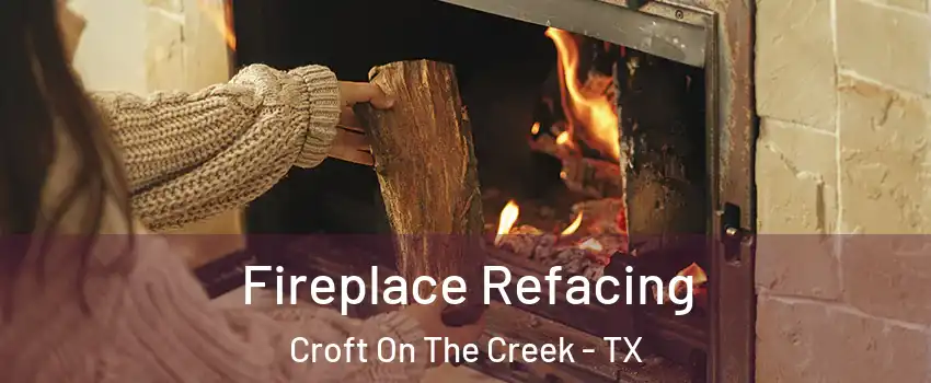 Fireplace Refacing Croft On The Creek - TX