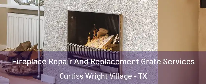 Fireplace Repair And Replacement Grate Services Curtiss Wright Village - TX