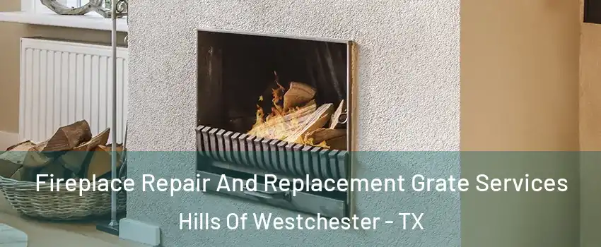 Fireplace Repair And Replacement Grate Services Hills Of Westchester - TX
