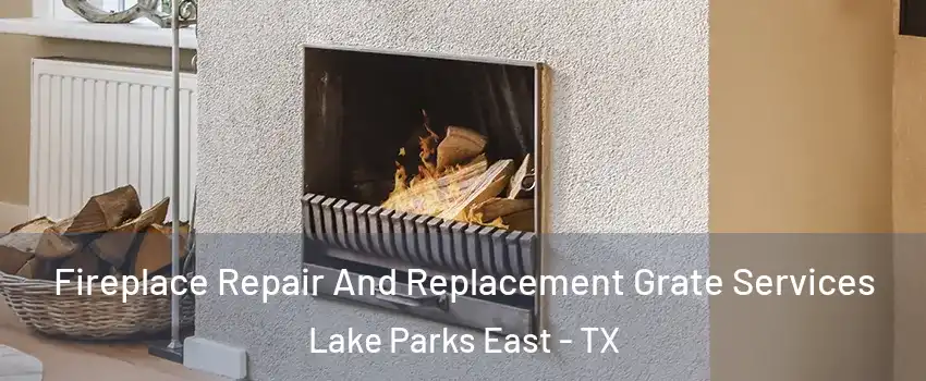 Fireplace Repair And Replacement Grate Services Lake Parks East - TX