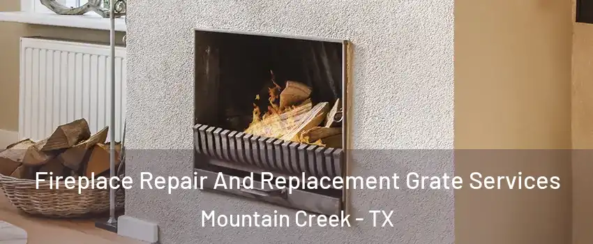 Fireplace Repair And Replacement Grate Services Mountain Creek - TX