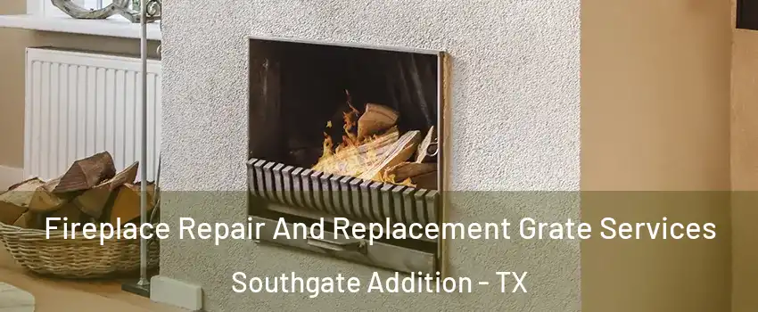 Fireplace Repair And Replacement Grate Services Southgate Addition - TX