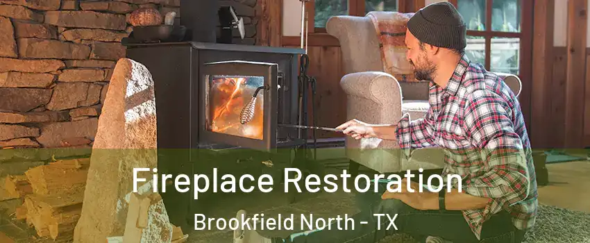 Fireplace Restoration Brookfield North - TX