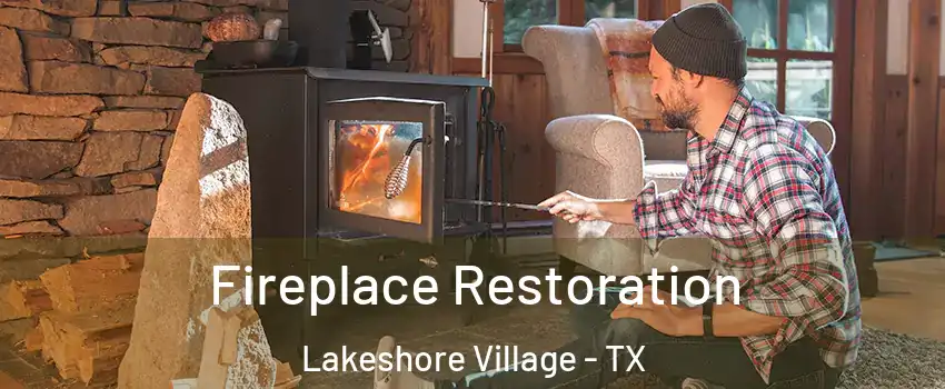 Fireplace Restoration Lakeshore Village - TX
