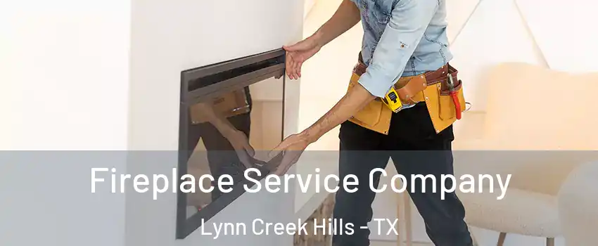 Fireplace Service Company Lynn Creek Hills - TX
