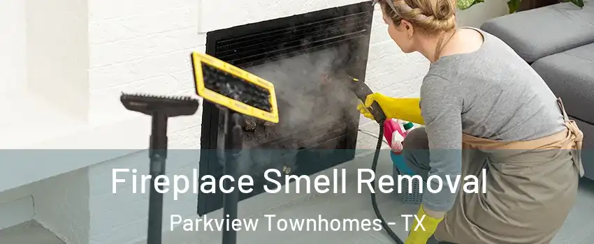 Fireplace Smell Removal Parkview Townhomes - TX