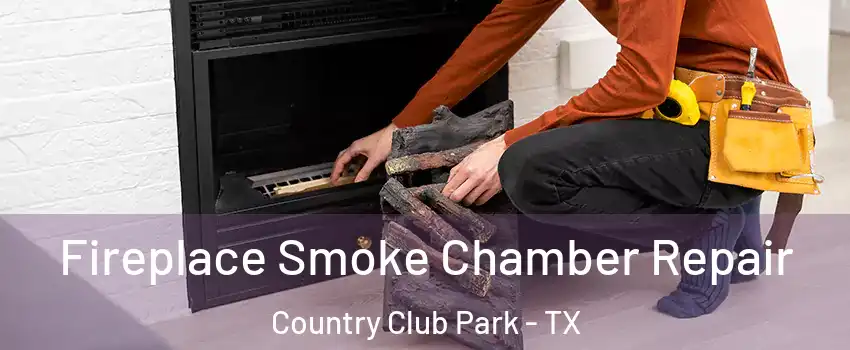 Fireplace Smoke Chamber Repair Country Club Park - TX
