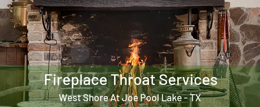 Fireplace Throat Services West Shore At Joe Pool Lake - TX