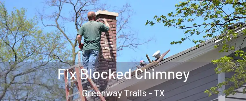 Fix Blocked Chimney Greenway Trails - TX