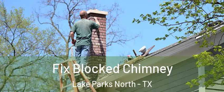 Fix Blocked Chimney Lake Parks North - TX