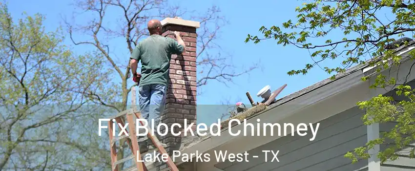 Fix Blocked Chimney Lake Parks West - TX