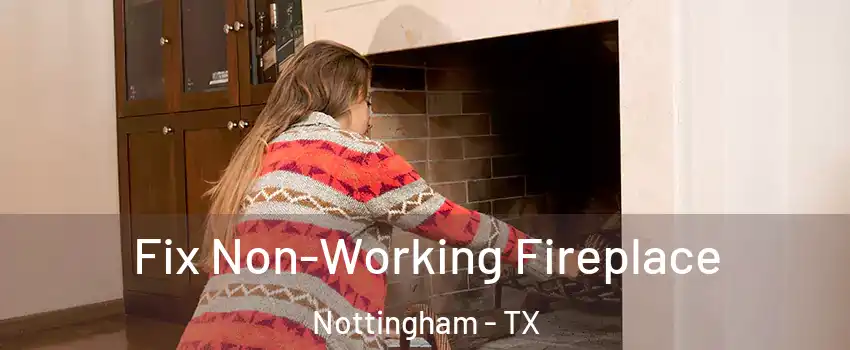Fix Non-Working Fireplace Nottingham - TX