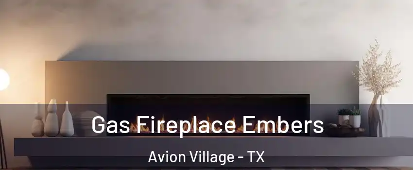 Gas Fireplace Embers Avion Village - TX