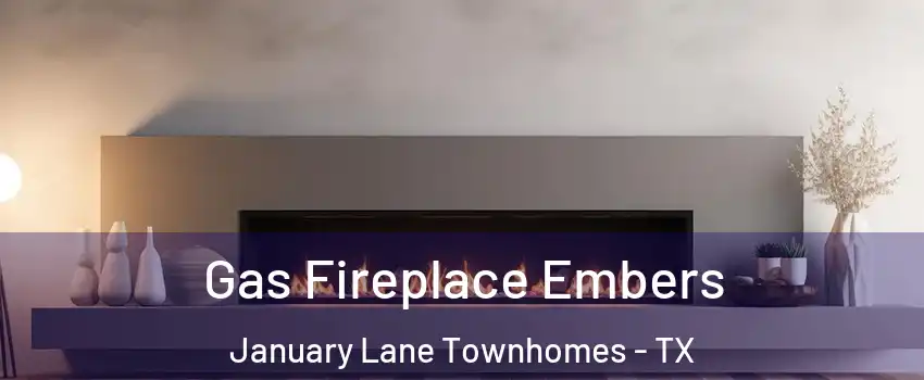 Gas Fireplace Embers January Lane Townhomes - TX