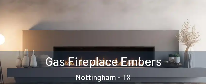 Gas Fireplace Embers Nottingham - TX