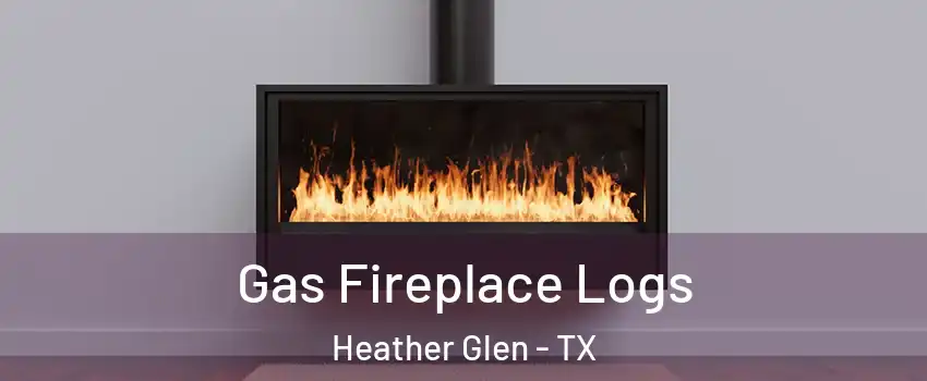 Gas Fireplace Logs Heather Glen - TX