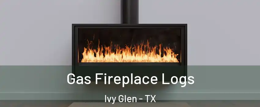 Gas Fireplace Logs Ivy Glen - TX