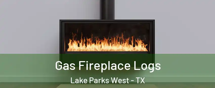 Gas Fireplace Logs Lake Parks West - TX
