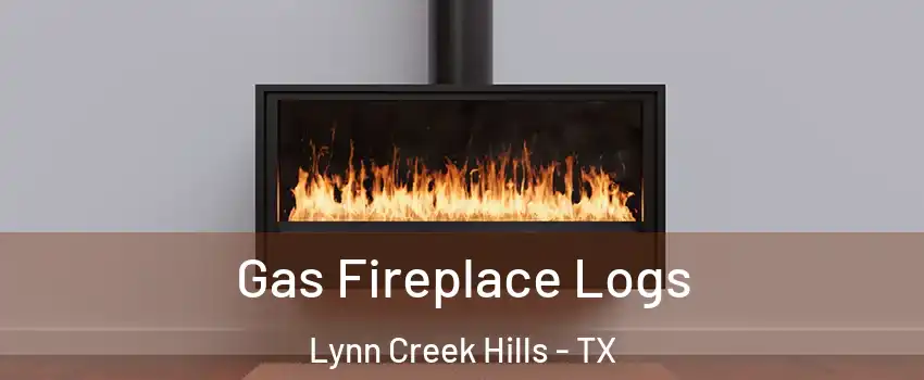 Gas Fireplace Logs Lynn Creek Hills - TX