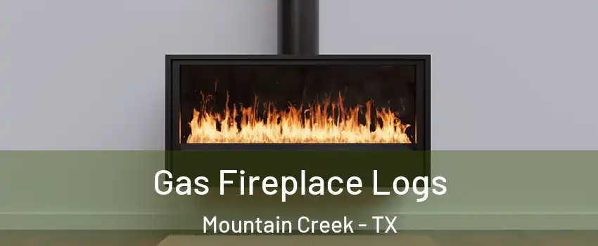 Gas Fireplace Logs Mountain Creek - TX