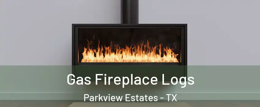 Gas Fireplace Logs Parkview Estates - TX