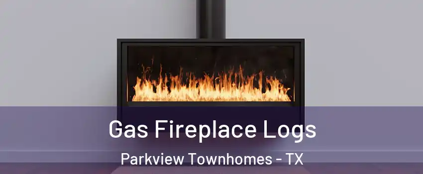 Gas Fireplace Logs Parkview Townhomes - TX