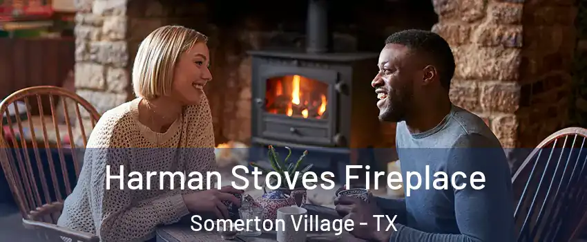 Harman Stoves Fireplace Somerton Village - TX