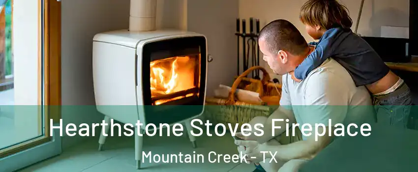 Hearthstone Stoves Fireplace Mountain Creek - TX
