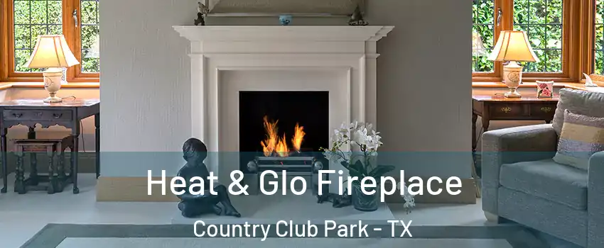 Heat & Glo Fireplace Country Club Park - TX