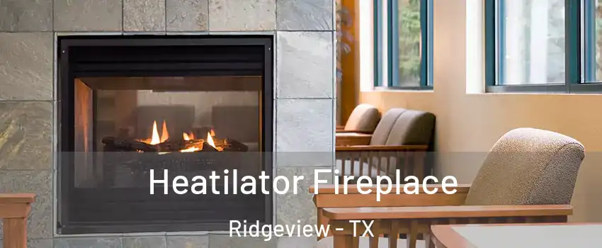 Heatilator Fireplace Ridgeview - TX