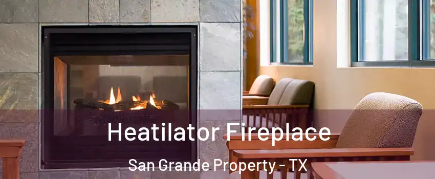 Heatilator Fireplace San Grande Property - TX