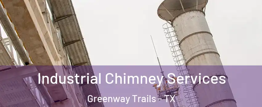 Industrial Chimney Services Greenway Trails - TX