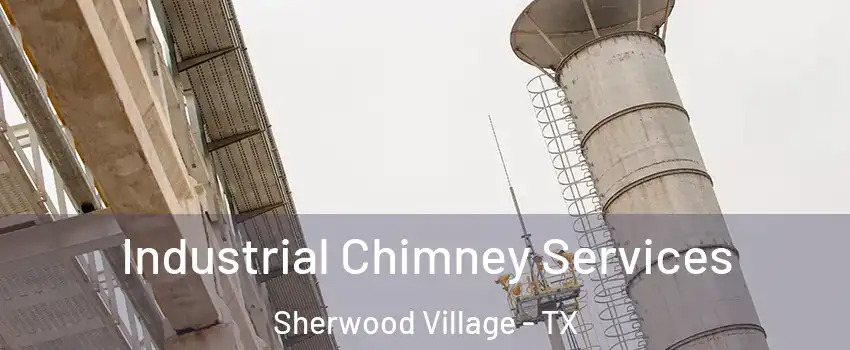 Industrial Chimney Services Sherwood Village - TX