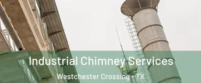 Industrial Chimney Services Westchester Crossing - TX