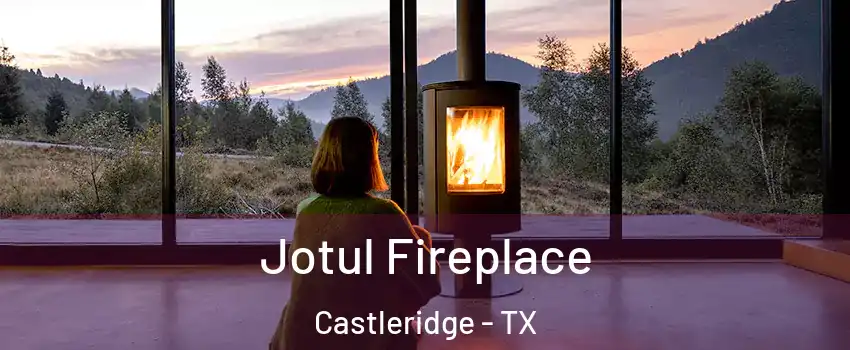 Jotul Fireplace Castleridge - TX
