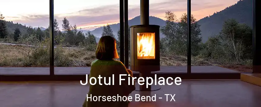 Jotul Fireplace Horseshoe Bend - TX