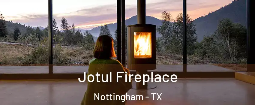 Jotul Fireplace Nottingham - TX