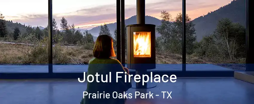 Jotul Fireplace Prairie Oaks Park - TX